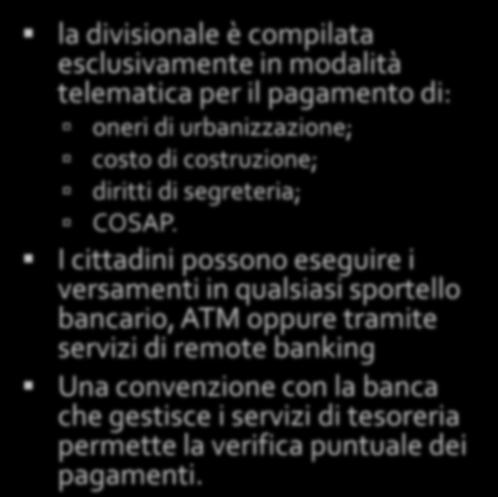 I pagamenti on-line per tutte le istanze la divisionale è compilata esclusivamente in modalità telematica