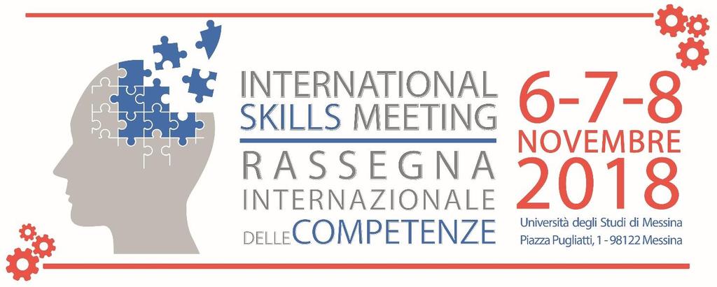 International Skills Meeting ʃ Rassegna Internazionale delle Competenze 6-7-8 novembre 2018 Università degli Studi di Messina, Piazza Pugliatti, 1-98122 Messina - PROGRAMMA PROVVISORIO - MARTEDÌ 6