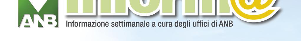 2 Aiuti nazionali 2009: imminente pagamento bieticoltori Termoli - pag. 2 Grano: Interventi nella fase di spigatura - pagg.