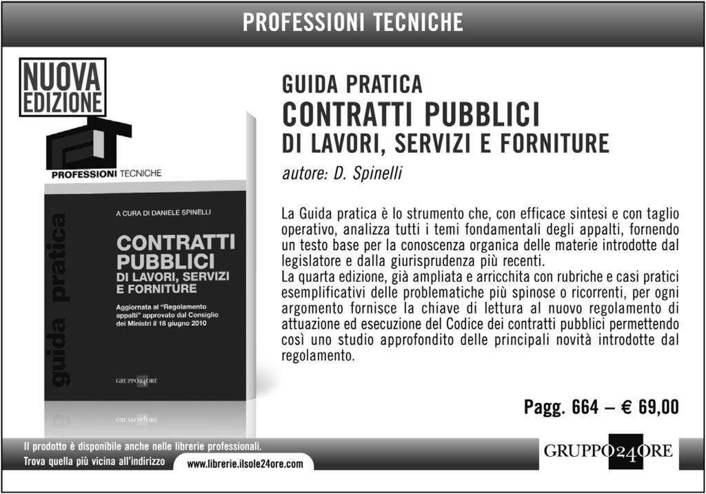 EDILIZIA n 28 E TERRITORIO 2011 193 ente generale; - il decreto del Presidente del Consiglio dei Ministri 18 novembre 2005, recante «affidamento e gestione dei servizi sostitutivi di mensa». 5.