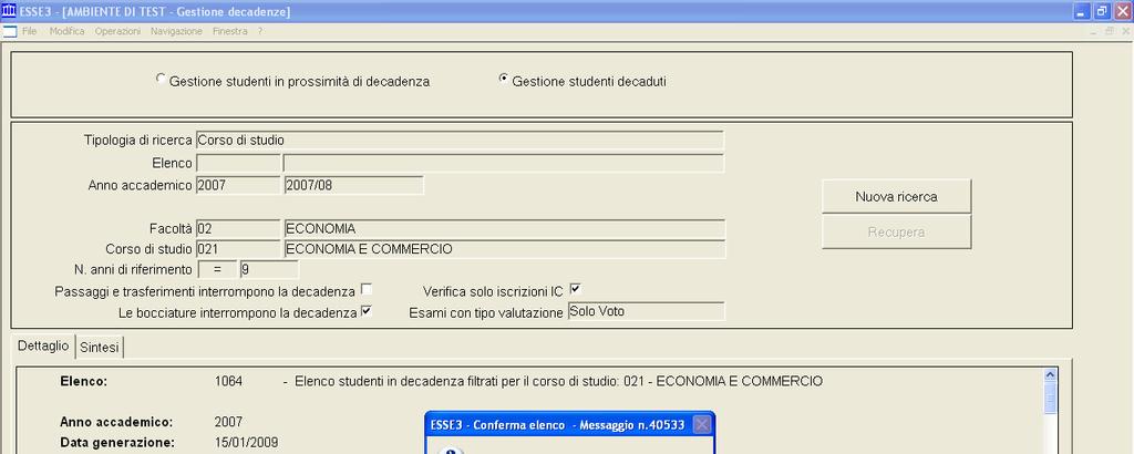 4 Gestione studenti decaduti La selezione Gestione studenti decaduti consente sia la produzione di elenchi di studenti decaduti sia la registrazione della decadenza in carriera.