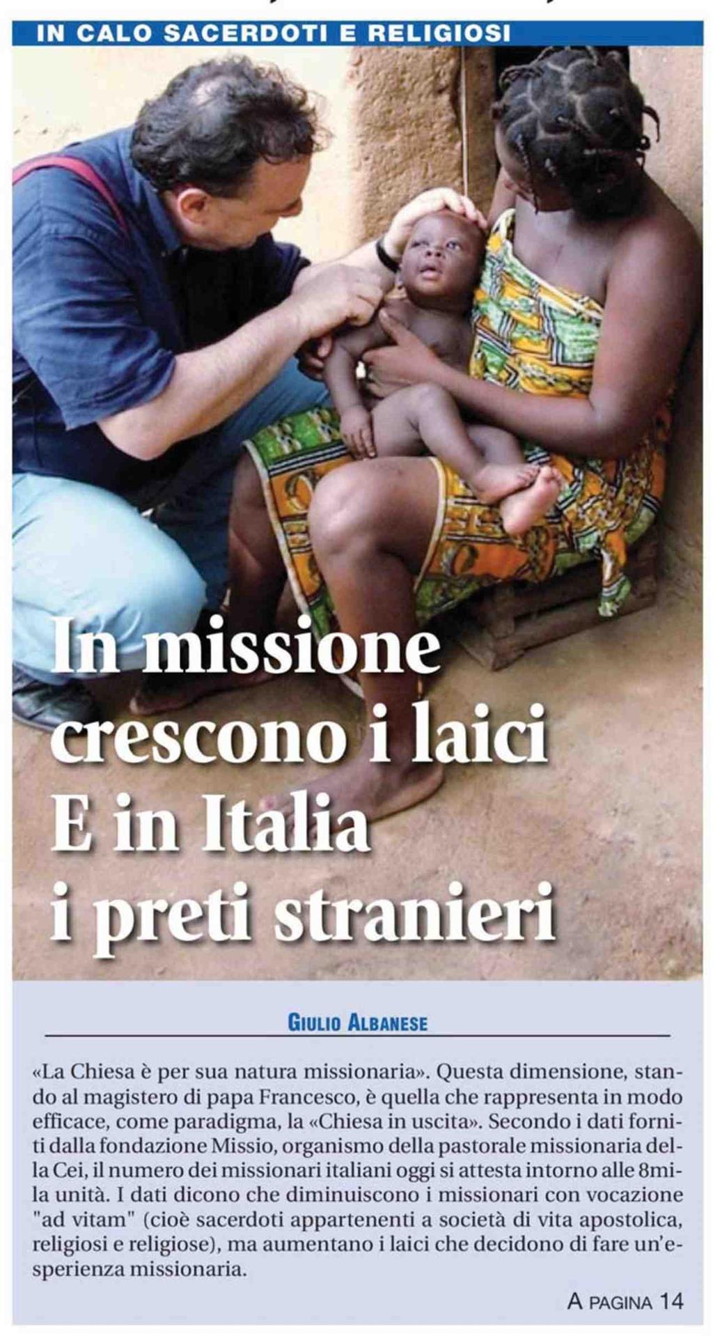 IN CALO SACERDOTI E RELIGIOSI In missione crescono i laici E in Italia i preti stranieri GIULIO ALBANESE «La Chiesa è per sua natura missionaria».