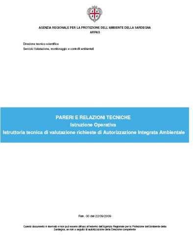 Attività istruttoria Procedura ARPAS ha individuato le modalità per un processo di istruttoria condiviso e ripercorribile, definendo un format di Documento istruttorio e redigendo l