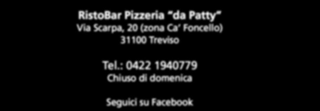 RistoBar Pizzeria da Patty Via Scarpa, 20 (zona Ca Foncello)