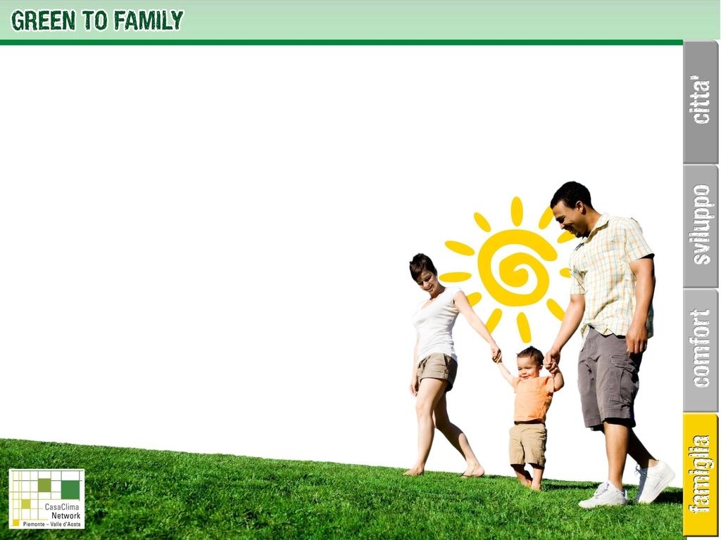 SOSTENIBILITA E FAMIGLIA Green TO family è una festa di 10 giorni, un luogo accogliente per le famiglie, dove gli adulti apprendono le potenzialità del risparmio energetico ed i vantaggi del