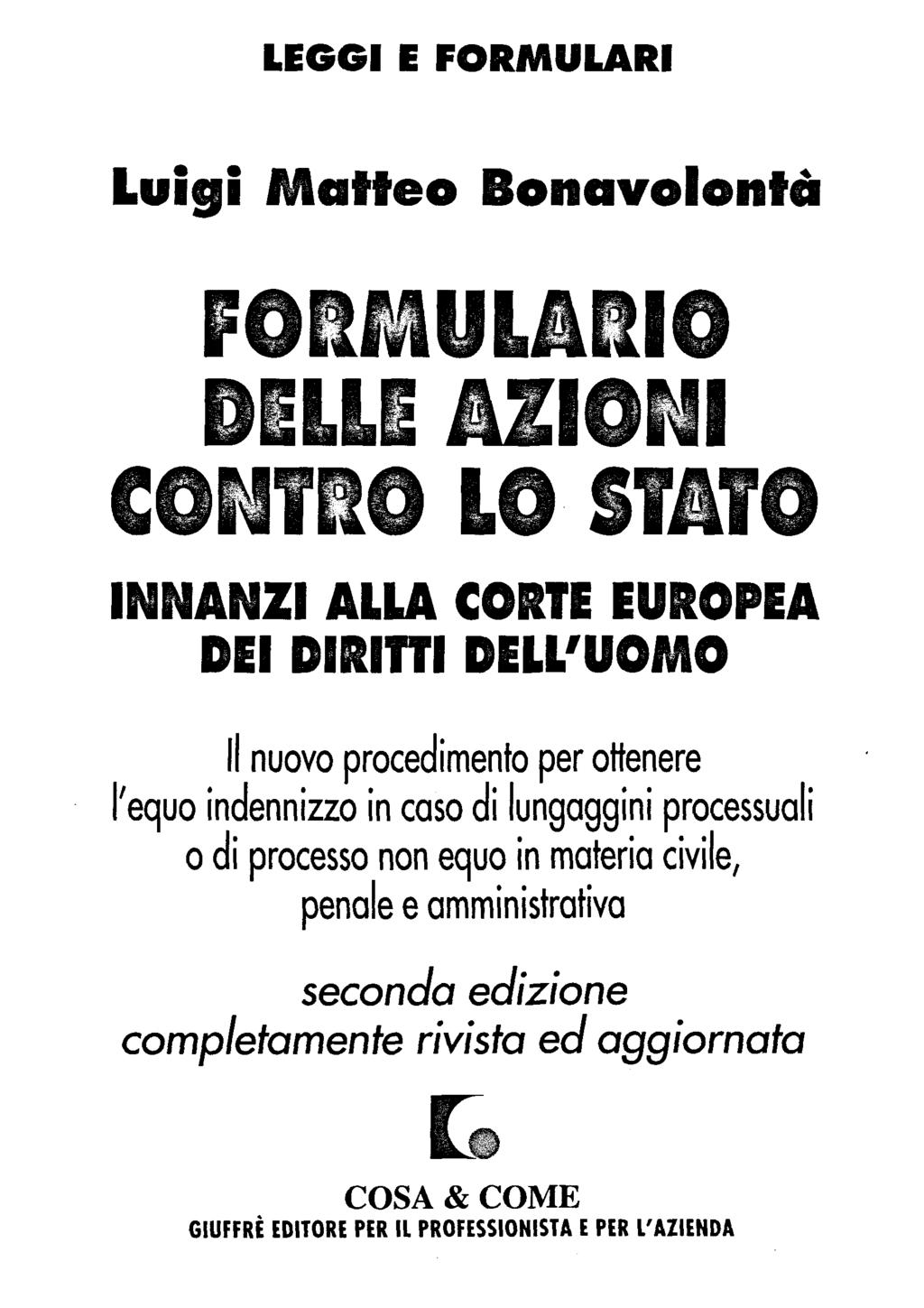 LEGGI E FORMULARI Luigi Matteo Bonavolontä INNANZI ALU CORTE EUROPEA ll nuovo procedimento per offenere l'equo indennizzo in caso di lungaggini processuali o di processo