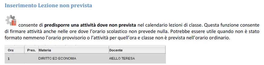 10.4. Inserimento lezione non prevista Il docente entra in registri / registro / tab Giornaliero e seleziona una sua classe