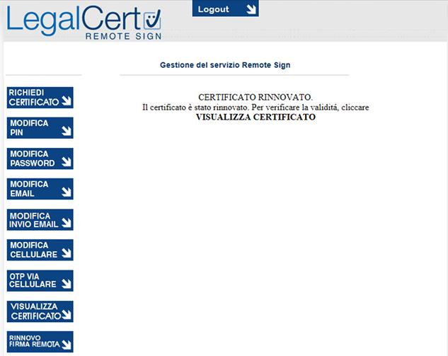 4. Rinnovo Effettuato Se la procedura è stata correttamente eseguita, sarà notificato a video l'avvenuto rinnovo del certificato di firma remota, con la possibilità