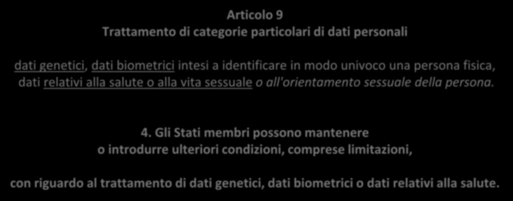Articolo 9 Trattamento di categorie particolari di dati personali dati genetici, dati biometrici intesi a identificare in modo univoco una persona fisica, dati relativi alla salute o alla vita
