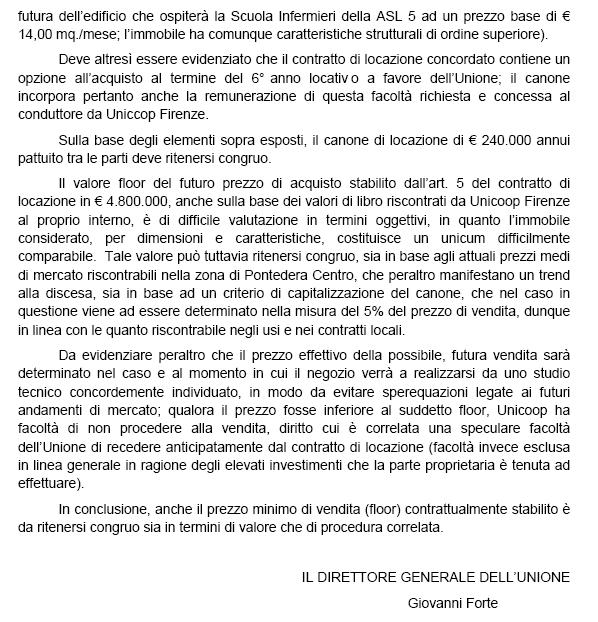 Si passa quindi alla votazione della sopra riportata proposta di deliberazione, con il seguente risultato: 1. Votazione favorevole unanime sulla proposta di deliberazione 2.