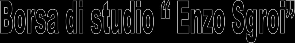 La borsa di studio Enzo Sgroi vuole essere il modo migliore per rendere omaggio al nostro collega docente e al suo insegnamento.