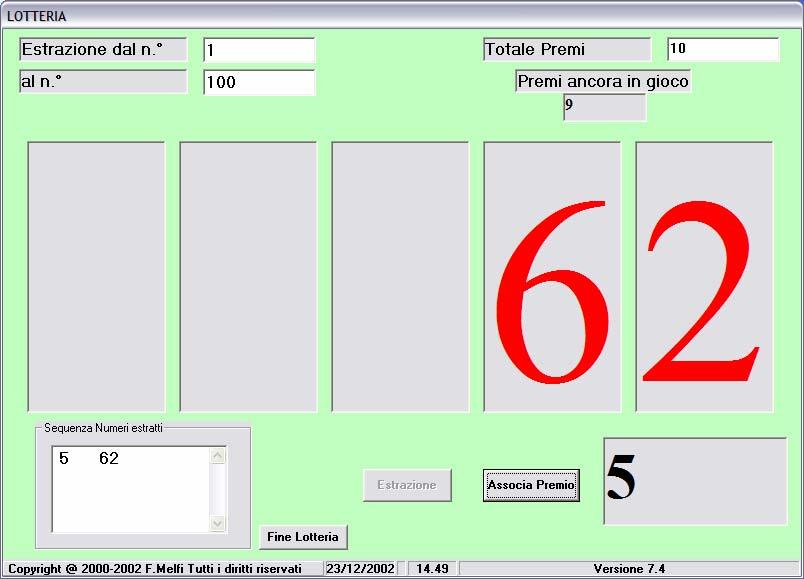2.18 Schermata Gestione Lotteria La gestione della Lotteria avviene con la seguente logica: Inserire l intervallo dei numeri da estrarre (in questo esempio da 1 a 100) Inserire il Totale premi (in