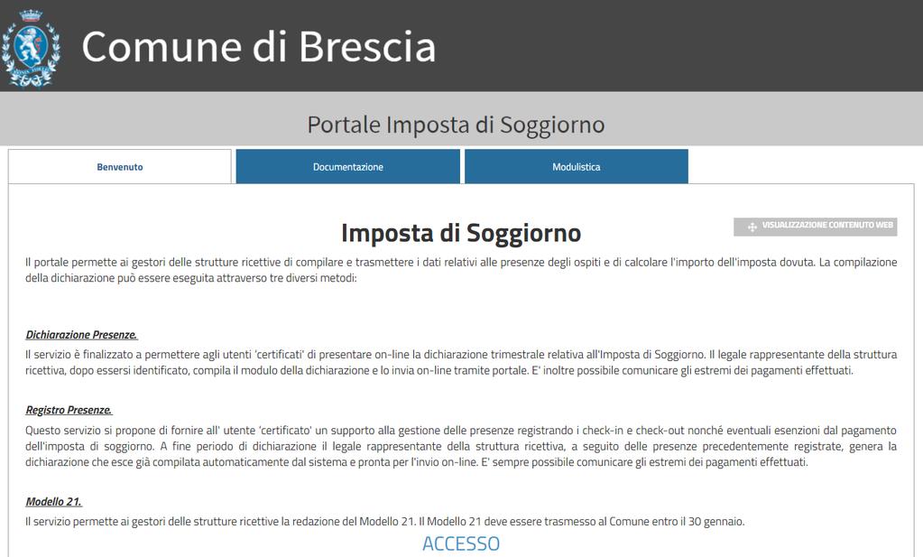 Se accedendo alle funzionalità sotto descritte non si visualizza la struttura ricettiva di competenza è necessario compilare il Modulo di Registrazione e Verifica Struttura Ricettiva presente nella