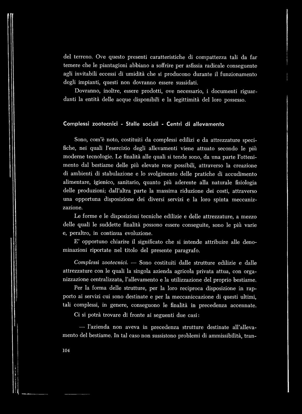 C om plessi zootecnici - Stalle sociali - Centri di allevam ento Sono, com è noto, costituiti da complessi edilizi e da attrezzature specifiche, nei quali l esercizio degh allevamenti viene attuato