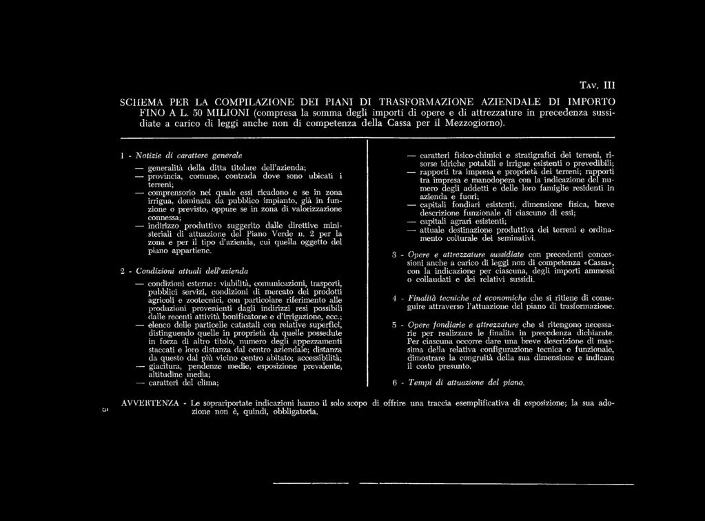 generale generalitìi d ella d itta tito lare d ell azien d a ; p ro v in cia, com im e, c o n tra d a d o v e sono u b ic a ti i terren i; c o m p re n so rio n e l q u a le essi ric a d o n o e se