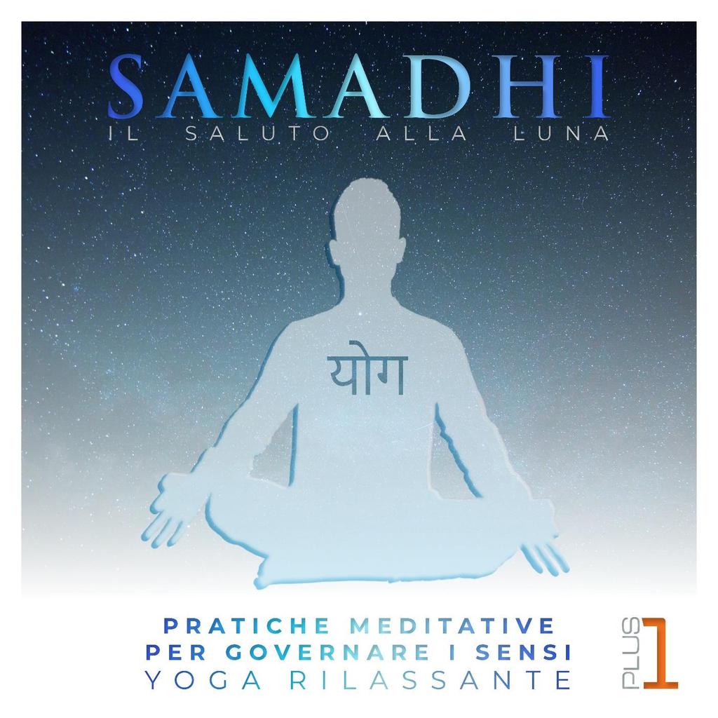 SAMADHI Il Respiro della Luna YOGA RILASSANTE SAMADHI Il Saluto alla Luna YOGA RILASSANTE Chandra Namaskara (Il Saluto alla Luna) Sequenza che permette di trovare un equilibrio a tutti i livelli tra