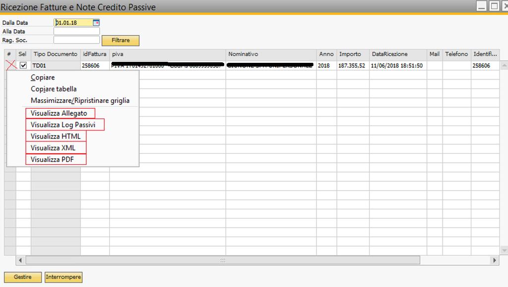 Selezionando le single righe e cliccando con il tasto destro del mouse sono presenti una serie di funzionalità: Visualizza Allegato, permette di aprire eventuali allegati; Visualizza Log Passivi,