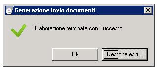 solo se il messaggio e Elaborazione terminata con successo con la spunta verde non si sono verificati problemi: Se l elaborazione termina