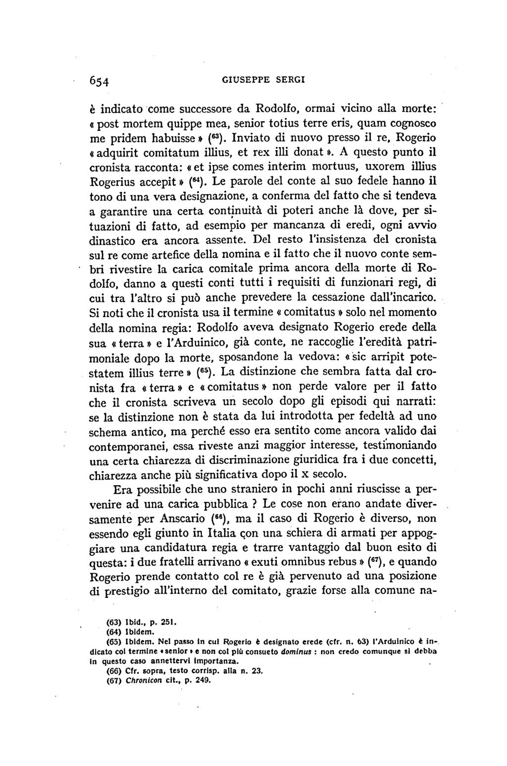 GIUSEPPE SERGI e indicatocome successore da Rodolfo, ormai vicino alia morte:. «post mortem quip pe mea, senior totius terre eris, quam cognosco me pridem habuisse I) (63).