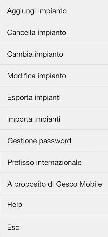 4. Modifica impianto - per ritornare alla schermata di definizione dell impianto e cambiarne la configurazione (nome e dispositivo una volta impostati non possono più essere modificati). 5.