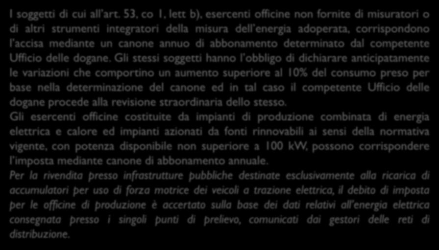 T.U.A. art. 55 (Accertamento e liquidazione dell accisa) Comma 5 I soggetti di cui all art.