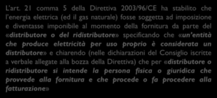 Aspetti fiscali in materia di accisa sull energia elettrica Direttiva 2003/96/CE L art.