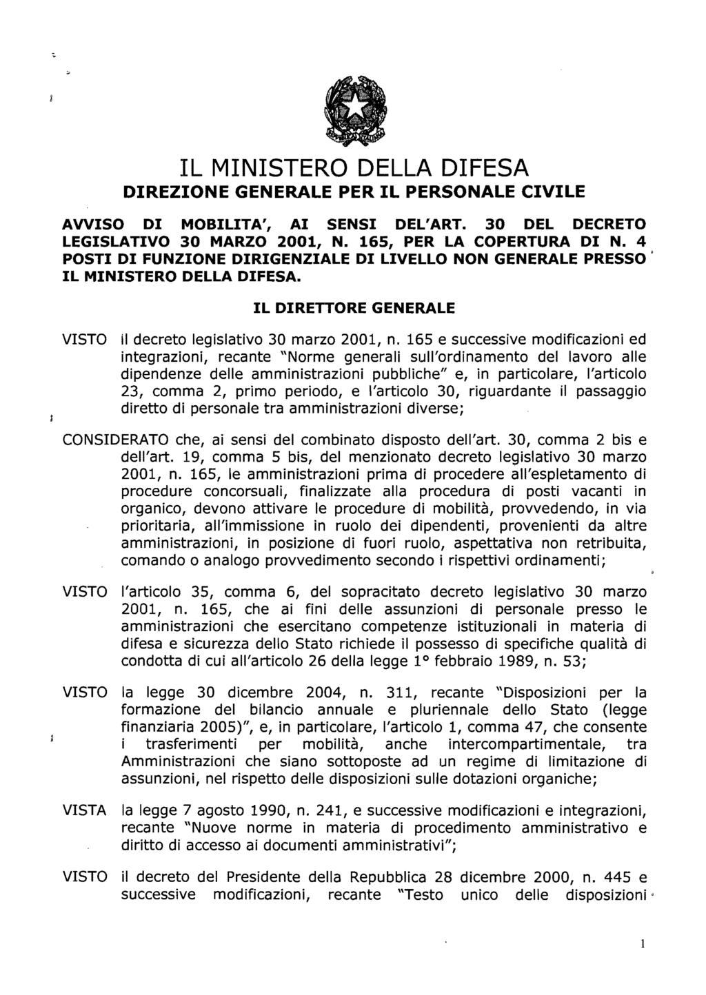 IL MINISTERO DELLA DIFESA DIREZIONE GENERALE PER IL PERSONALE CIVILE AWISO DI MOBILITA', AI SENSI DEL'ART. 30 DEL DECRETO LEGISLATIVO 30 MARZO 2001, N. 165, PER LA COPERTURA DI N.