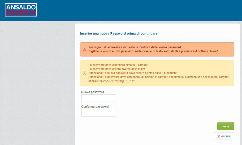 Primo Accesso Modifica Password Al primo accesso il sistema vi chiederà di modificare la password inizialmente generata per la Vostra utenza e inviata via mail.