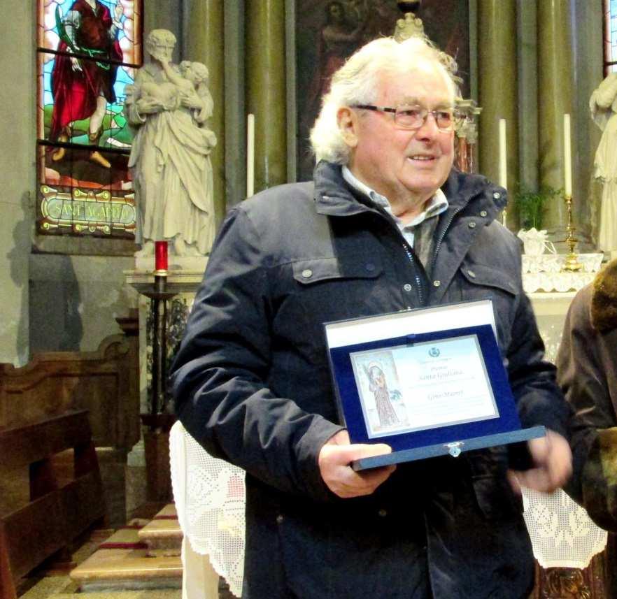 Anno 2016 Premio Santa Giuliana a Gino Maoret Autentico esempio di artigiano-artista, con la sua lunga e intensa attività professionale si è distinto e