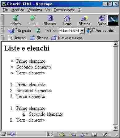 Liste ed elenchi <UL TYPE=CIRCLE> <LI> Primo elemento <LI> Secondo elemento <LI> Terzo elemento </UL> <OL> <LI> Primo elemento <LI>