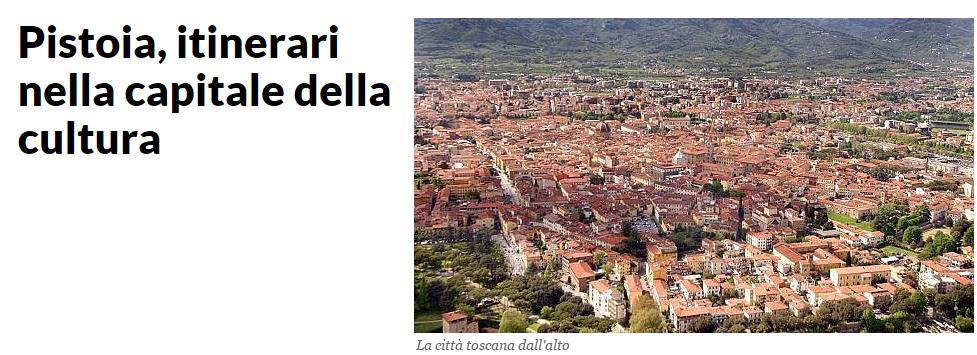 Pagina 1 di 12 Per capire perché Pistoia, la città capitale della cultura italiana per il 2017 bella, ma un po nascosta, dietro le sue tre storiche cinta murarie, tra le colline e gli appennini, e