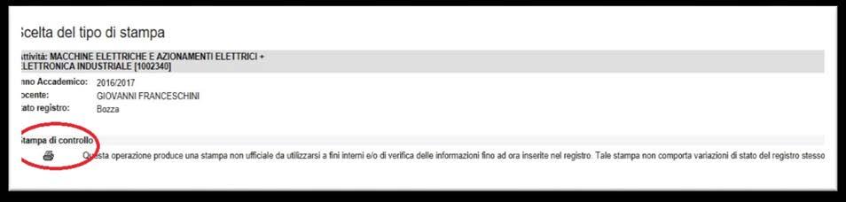 SALVA): Cliccare su stampa Registro per generare la stampa di controllo e la STAMPA DEFINITIVA che coincide con la FIRMA DIGITALE In questa