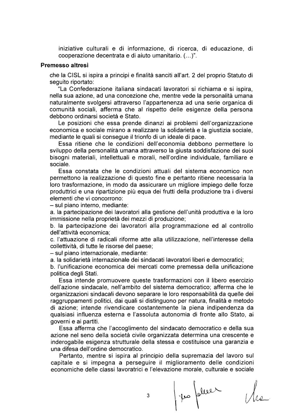 iniziative culturali e di informazione, di ricerca, di educazione, di cooperazione decentrata e di aiuto umanitario. (... )".