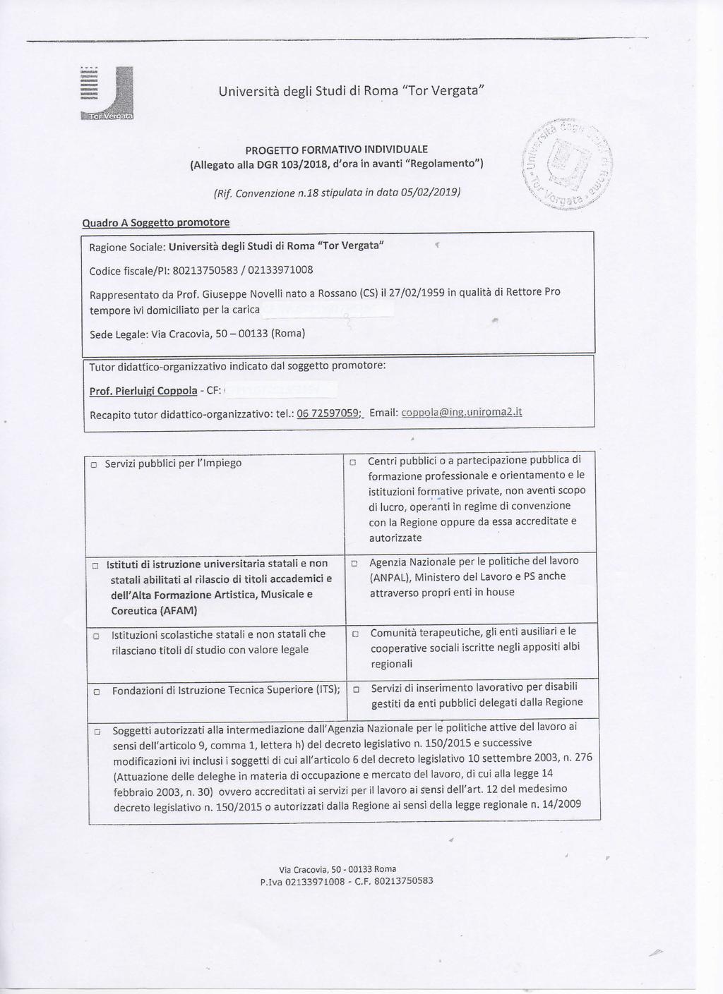 Università degli Studi di Roma "Tor Vergata" PROGETTO FORMATIVO INDIVIDUALE (Allegato alla DGR 103/2018, d'ora in avanti "Regolamento") (Rif. Convenzione n.