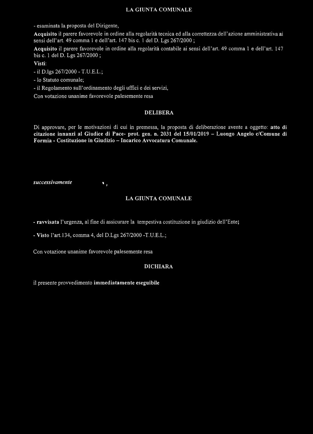 premessa, la proposta di deliberazione avente a oggetto: atto di citazione innanzi al Giudice di Pace- prot. gen. n.