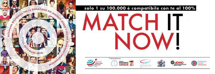 Dal 17 al 25 settembre 2016 si svolgerà Match It Now!, la settimana nazionale per la donazione di midollo osseo e cellule staminali emopoietiche.