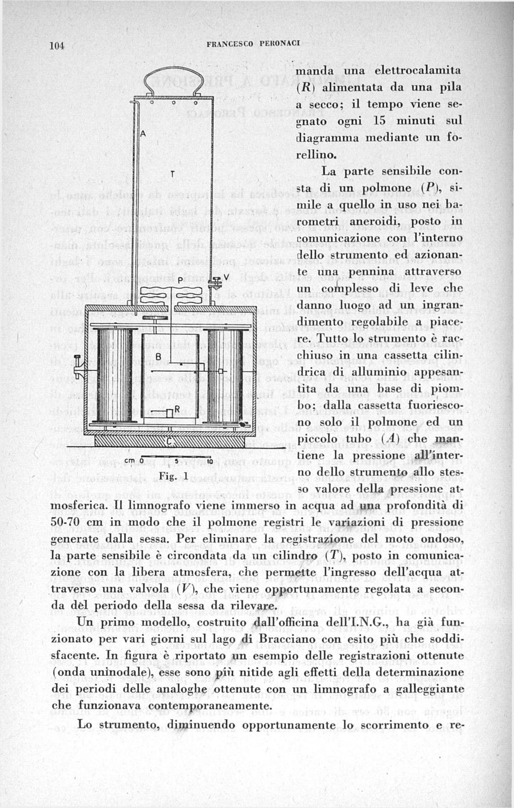 1(11 FRANCESCO PEHONACI manda una elettrocalamita (R) alimentata da una pila a secco; il tempo viene segnato ogni 15 minuti sul diagramma mediante un forellino.