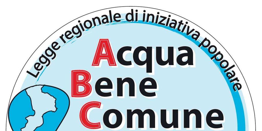 Regione Calabria PROPOSTA DI LEGGE D INIZIATIVA POPOLARE Tutela, governo e gestione pubblica del ciclo integrato dell acqua (art. 39 comma 1, art.