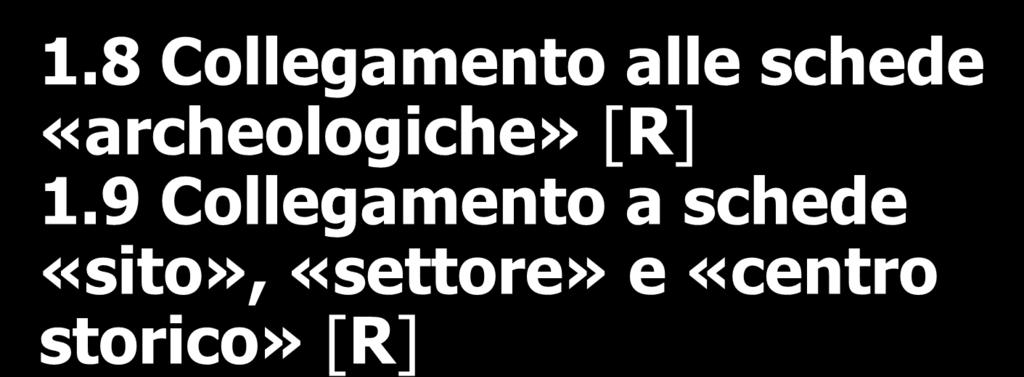 1.8 Collegamento alle schede «archeologiche» [R] 1.