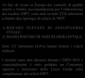 Si consiglia l impiego della dicitura: R I S C H I O E L E VAT O O B A S S O R I S C H I O D I ANEUPLOIDIA FETALE In caso di RISCHIO ELEVATO DI ANEUPLOIDIA FETALE deve essere evidenziata la necessità