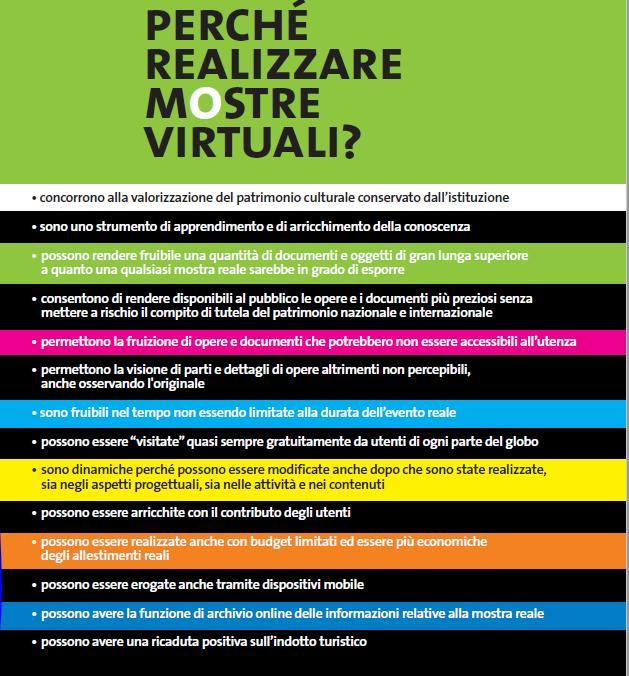 Progetto Movio Mostre Virtuali Online Il progetto MOVIO - Mostre Virtuali Online è nato nel 2011 con l obiettivo di mettere a disposizione degli istituti culturali italiani un protocollo per la