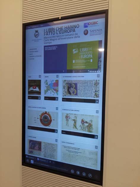 Nel corridoio multimediale adiacente l Aula convegni è stata allestita la mostra virtuale sulla storia dell Unione europea dal titolo I Libri che hanno fatto l Europa curata da Maria Teresa Natale