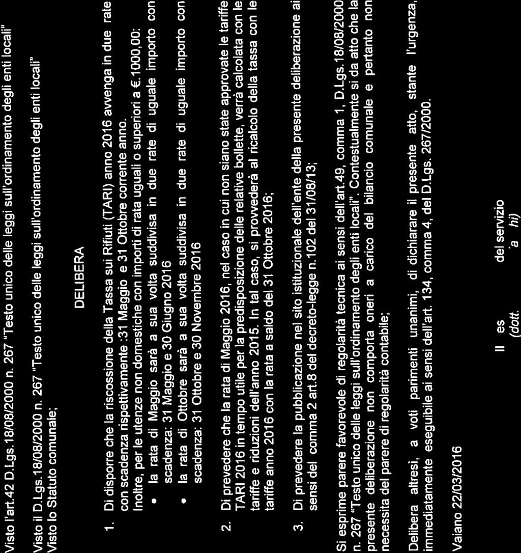 Visto I art.42 D.Lgs.18/08!2000 n. 267 Testo unico delle leggi sull ordinamento degli enti locali DELIBERA Piazza del Comune, 4-59021 Vaiano C.F. 01185740485- PI. 00251280970 1.