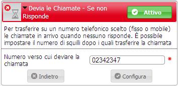 1. Cliccare sul nome del servizio Devia le Chiamate Se non Risponde : Viene visualizzata la schermata: 2. Inserire il Numero verso cui deviare la chiamata, fisso o mobile. 3.