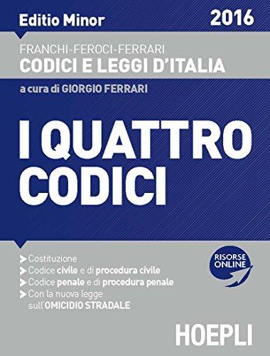 I quattro codici. Ediz. minore Edizione aggiornata con le nuove disposizioni di legge e le sentenze della Corte costituzionale. Codice civile e Codice di procedura civile: L. 28 dic. 2015, n.