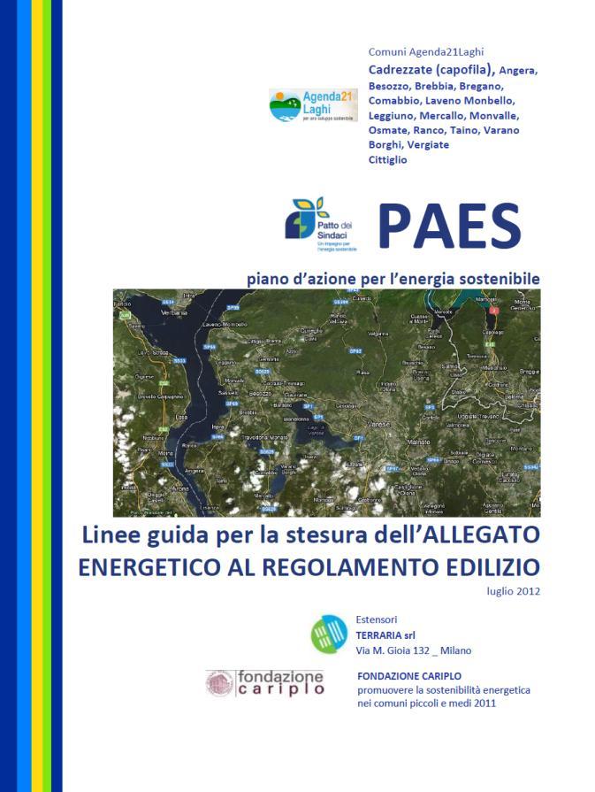 ALL_ ENERGETICO AL REGOLAMENTO EDILIZIO L elaborato si compone di due partii: normativa vigente: restituisce un quadro sintetico delle prescrizioni vigenti a livello europeo, nazionale e regionale