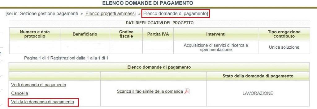 5. VALIDAZIONE ED INVIO DELLA DOMANDA Dopo aver completato l inserimento dei dati richiesti nelle varie sezioni che compongono la domanda di pagamento accedere alla schermata principale ELENCO