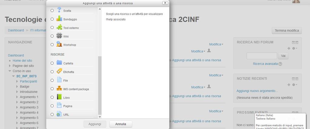 Dopo aver cliccato su Aggiungi una attività o una risorsa Scegliamo quale