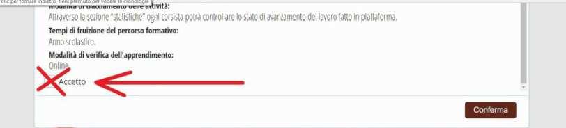 dei responsabili del corso ed altro ancora. Spuntate su "accetto". Con il doppio click su "conferma" i dati raccolti saranno correttamente archiviati dal sistema elettronico.