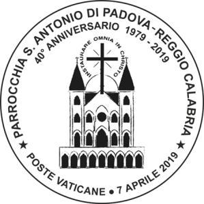 Comunicato 20/2019 del 20 marzo 2019 Annullo postale speciale in occasione del 40 anniversario dell erezione a Parrocchia del Santuario di Sant Antonio di Padova - Reggio Calabria (7 aprile 2019) In